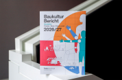 Neuer Baukulturbericht 2026/27 vorgestellt: Gestalten - Prozesse, Bauen, Zusammenhalt
