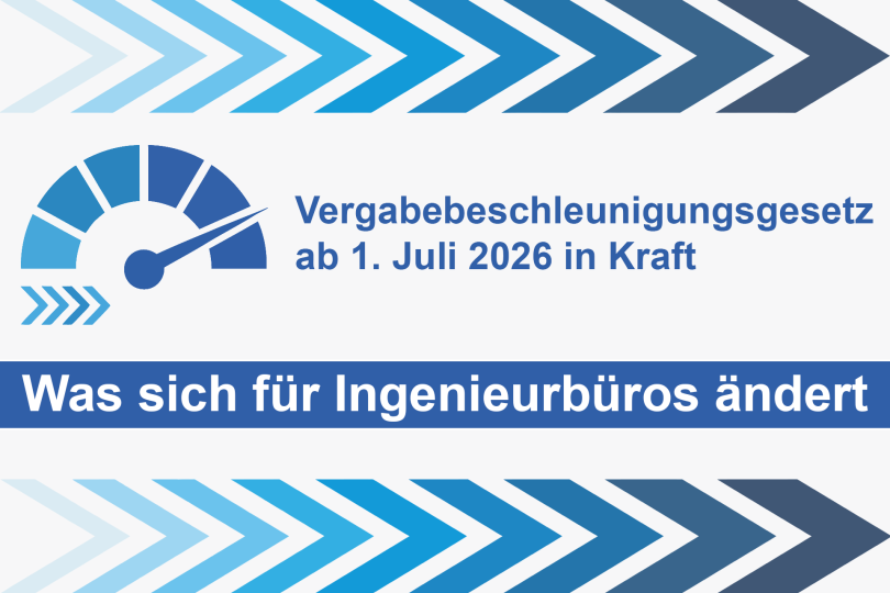 Vergabebeschleunigungsgesetz ab 1. Juli 2026 in Kraft: Was sich für Ingenieurbüros ändert