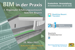 BIM in der Praxis: 1. Regionaler Erfahrungsaustausch Süd/Ost-Bayern