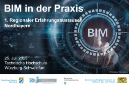 BIM in der Praxis: 1. Regionaler Erfahrungsaustausch Nordbayern - 25.07.2023 - Würzburg - Kostenfrei!