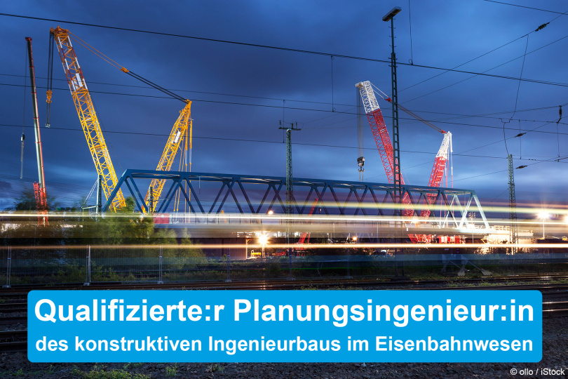 Qualifizierte:r Planungsingenieur:in des konstruktiven Ingenieurbaus im Eisenbahnwesen