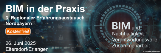 BIM in der Praxis: 3. Regionaler Erfahrungsaustausch Nordbayern | BIM und Nachhaltigkeit: Verantwortungsvolle Zusammenarbeit 