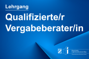 Lehrgang: Qualifizierte/r Vergabeberater/inkorrekt erstellen - 18.07.2023 - Online-Seminar