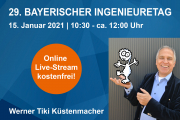 29. Bayerischer Ingenieuretag - 15.01.2021 - Online-Livestream und vor Ort 