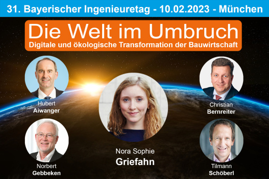 31. Bayerischer Ingenieuretag: Die Welt im Umbruch - 10.02.2023 - München
