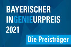 Bayerischer Ingenieurpreis 2021 - Die Preisträger