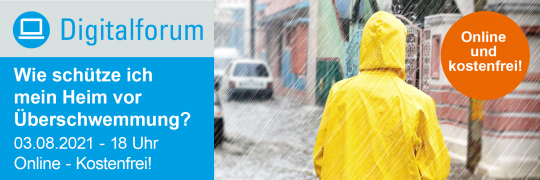 Digitalforum: Wie schütze ich mein Heim vor Überschwemmung? - 03.08.2021 - Online - Kostenfrei!