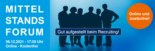 Mittelstandsforum: Gut aufgestellt beim Recruiting - 06.12.2021 - Online - Kostenfrei