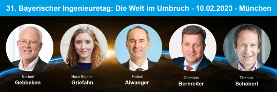 31. Bayerischer Ingenieuretag: Die Welt im Umbruch - 10.02.2023 - München