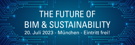 The Future of BIM & Sustainability - 20.07.2023 - München - Kostenfrei!