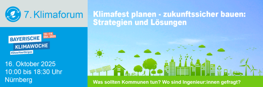 7. Klimaforum: Klimafest planen - zukunftssicher bauen: Strategien und Lösungen - 16.10.2025 - Nürnberg