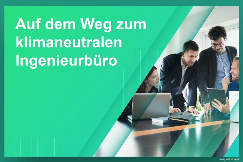 Auf dem Weg zum klimaneutralen Ingenieurbüro - designed by freepik