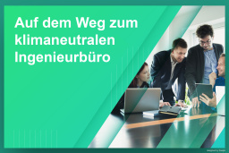 Mehr Infos zum 
klimaneutralen Ingenieurbüro