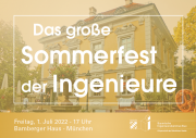 SAVE THE DATE: Das große Sommerfest der Ingenieure - 1. Juli 2022 - 17 Uhr - Bamberger Haus - München
